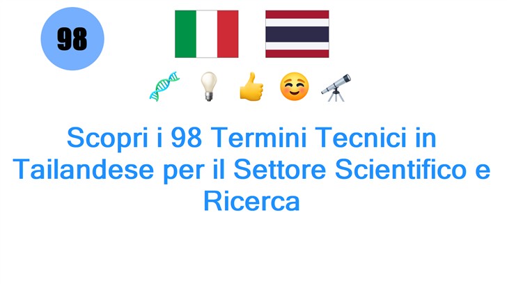 Scopri i 98 Termini Tecnici in Tailandese per il Settore Scientifico e Ricerca